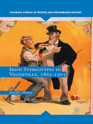 cover image of Irish Stereotypes in Vaudeville, 1865-1905